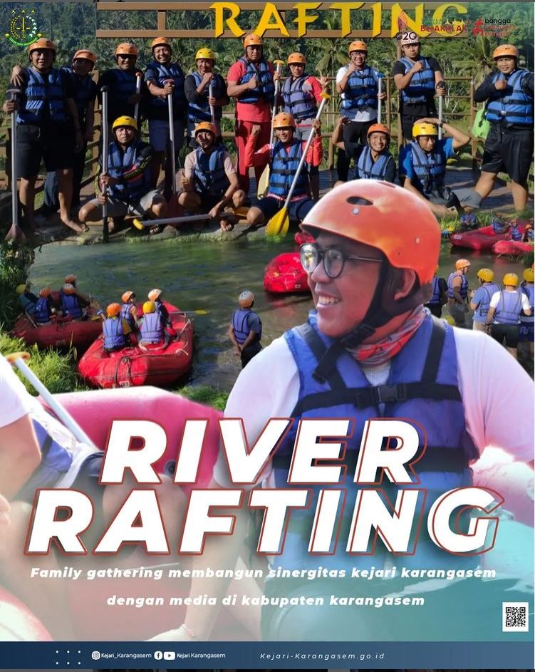 RIVER RAFTING MEMBANGUN SINERGITAS KEJARI KARANGASEM DENGAN MEDIA DI KABUPATEN KARANGASEM