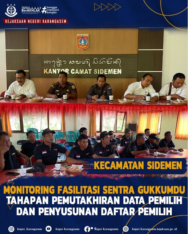 MONITORING FASILITAS SENTRA GUKKUMDU TAHAPAN PEMUKTAHIRAN DATA PEMILIH DAN PENYUSUNAN DAFTAR PEMILIH KECAMATAN SIDEMEN