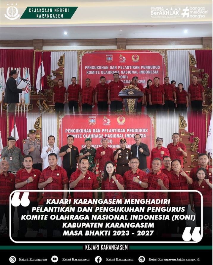 KAJARI KARANGASEM MENGHADIRI PELANTIKAN DAN PENGUKUHAN PENGURUS KOMITE OLAHRAGA NASIONAL INDONESIA (KONI) KABUPATEN KARANGASEM MASA BHAKTI 2023-2027