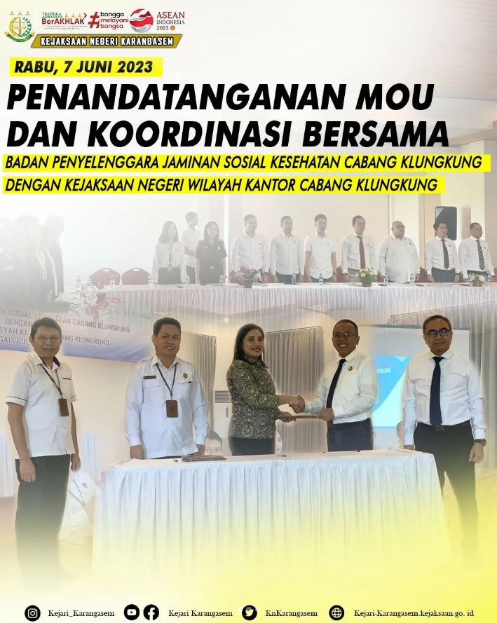 PENANDATANGANAN MOU DAN KOORDINASI BERSAMA BADAN PENYELENGARAAN JAMINAN SOSIAL KESEHATAN CABANG KLUNGKUNG DENGAN KEJAKSAAN NEGERI WILAYAH KANTOR CABANG KLUNGKUNG
