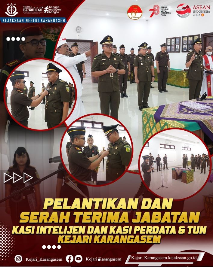 PELANTIKAN DAN SERAH TERIMA JABATAN KASI INTELIJEN DAN KASI PERDATA & TUN KEJARI KARANGASEM