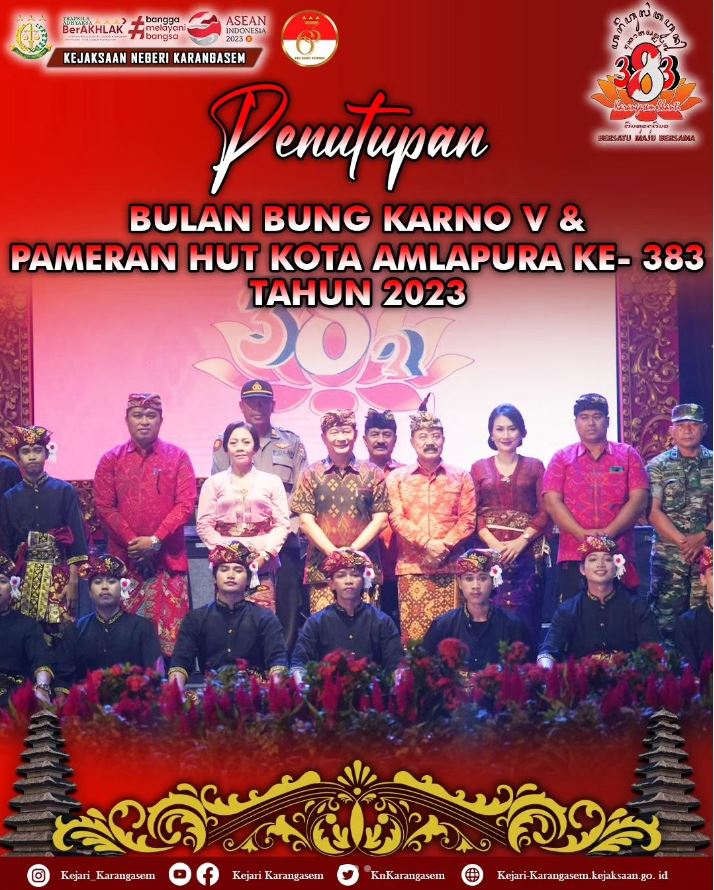 PENUTUPAN BULAN BUNG KARNO V & PAMERAN HUT KOTA AMLAPURA KE – 383 TAHUN 2023