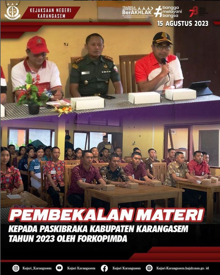 PEMBEKALAN MATERI KEPADA PASKIBRAKA KABUPATEN KARANGASEM TAHUN 2023 OLEH FORKOPIMDA