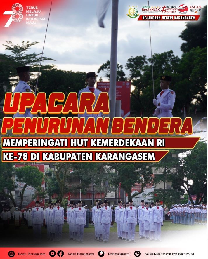 UPACARA PENURUNAN BANDARA MEMPERINGATI HUT KEMERDEKAAN RI KE-78 DI KABUPATEN KARANGASEM