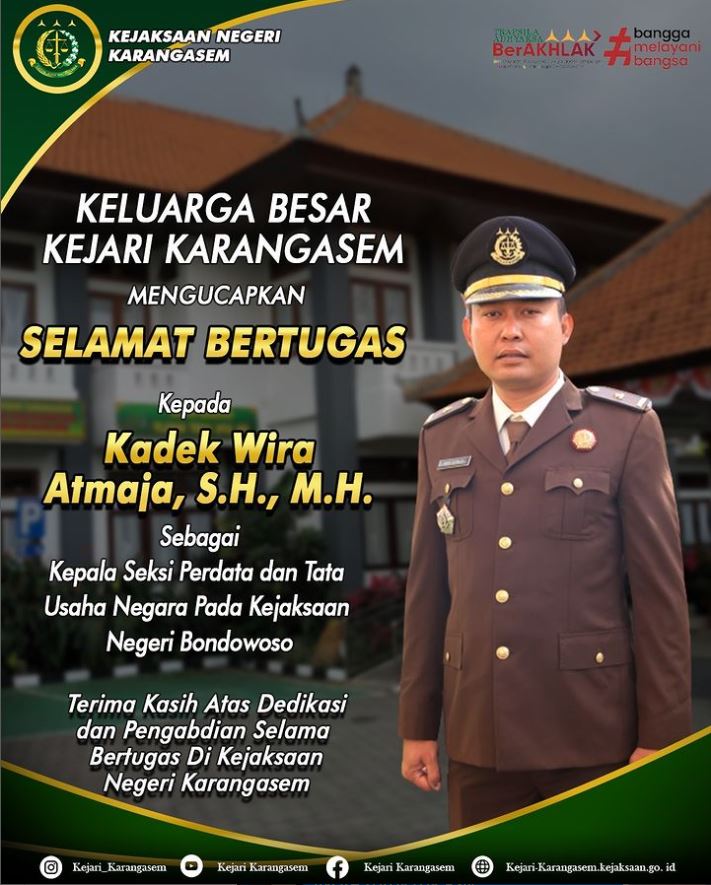 KELUARGA KEJAKSAAN NEGERI KARANGASEM MENGUCAPKAN SELAMAT BERTUGAS KEPADA KADEK WIRA ATMAJA, S.H.,M.H.
