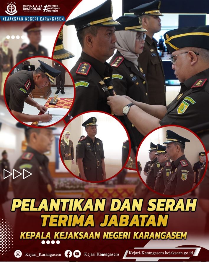 PELANTIKAN DAN SERAH TERIMA JABATAN KEPALA KEJAKSAAN NEGERI KARANGASEM