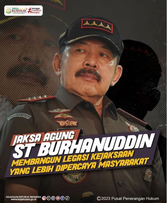 JAKSA AGUNG ST BURHANUDDIN MEMBANGUN LEGASI KEJAKSAAN YANG LEBIH DIPERCAYA MASYARAKAT