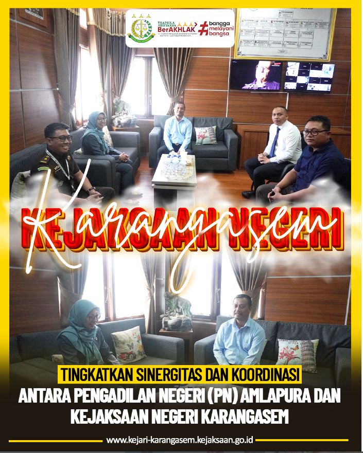 KOORDINASI ANTARA PENGADILAN NEGERI (PN) AMLAPURA DAN KEJARI KARANGASEM