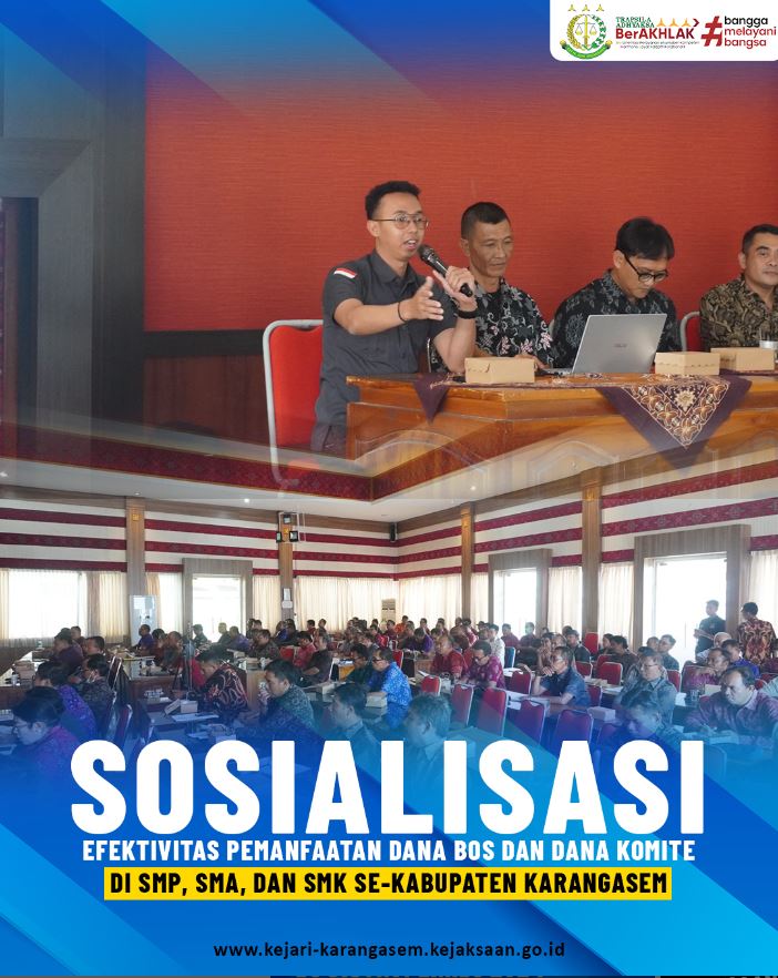 SOSIALISASI EFEKTIVITAS PEMANFAATAN DANA BOS DAN DANA KOMITE DI SMP, SMA, DAN SMK SE-KABUPATEN KARANGASEM