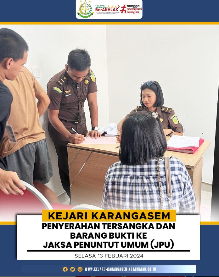 PENYERAHAN TERSANGKA DAN BARANG BUKTI KE JAKSA PENUNTUT UMUM (JPU)