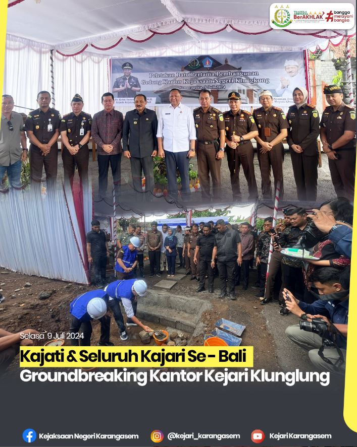 KAJATI & SELURUH KAJARI SE-BALI GROUNDBREAKING KANTOR KEJARI KLUNGKUNG