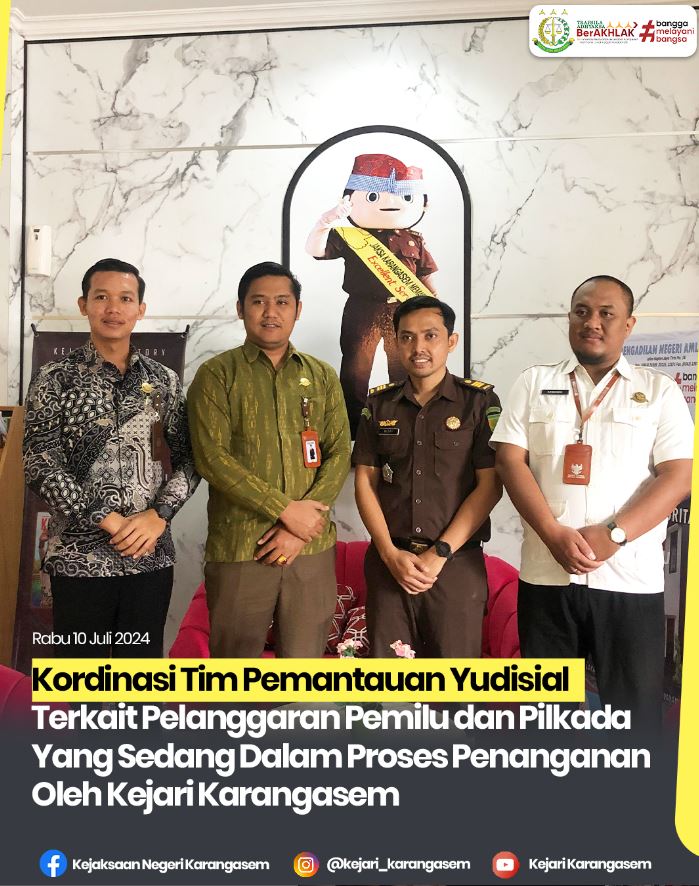 KORDINASI TIM PEMANTAUAN YUDISIAL TERKAIT PELANGGARAN PEMILU DAN PILKADA YANG SEDANG DALAM PROSES PENANGANAN OLEH KEJARI KARANGASEM