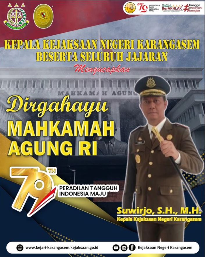 KEPALA KEJAKSAAN NEGERI KARANGASEM BESERTA SELURUH JAJARAN MENGUCAPKAN DIRGAHAYU MAHKAMAH AGUNG RI