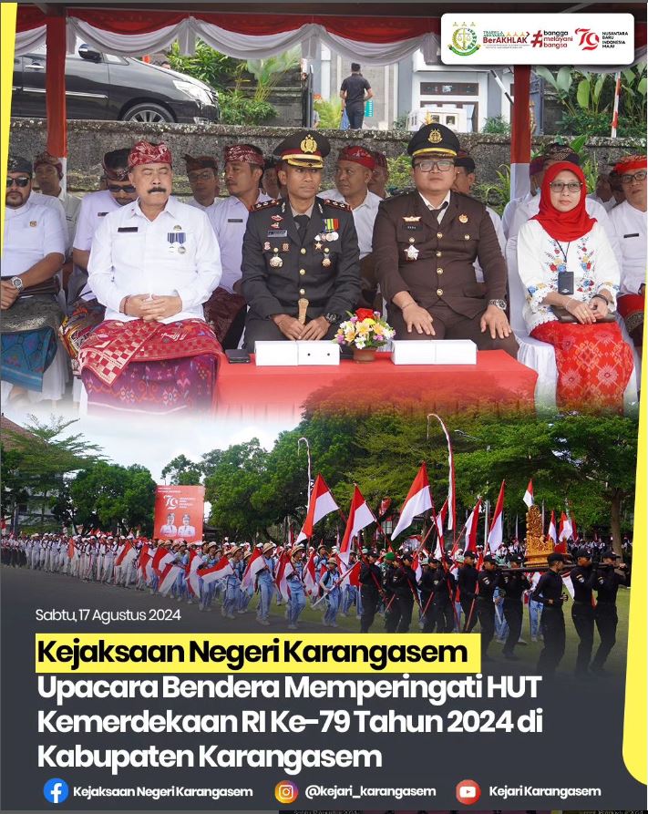 UPACARA BENDERA MEMPERINGATI HUT KEMERDEKAAN RI KE-79 TAHUN 2024 DI KABUPATEN KARANGASEM