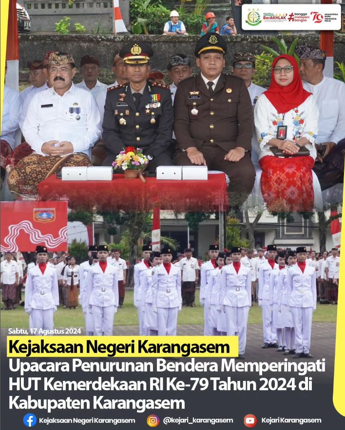 UPACARA PENURUNAN BENDERA MEMPERINGATI HUT KEMERDEKAAN RI KE-79 TAHUN 2024 DI KABUPATEN KARANGASEM