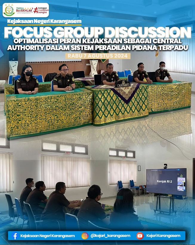 FOCUS GROUP DISCUSSION OPTIMALISASI PERAN KEJAKSAAN SEBAGAI CENTRAL AUTHORITY DALAM SISTEM PERADILAN PIDANA TERPADU