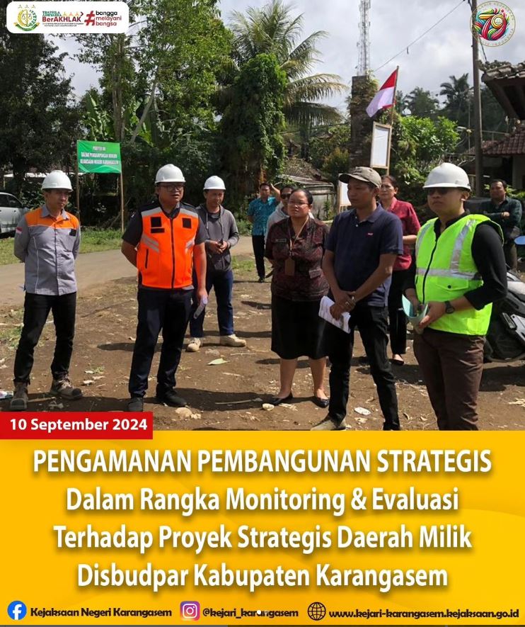 PENGAMANAN PEMBANGUNAN STRATEGIS DALAM RANGKA MONITORING & EVALUASI TERHADAP PROYEK STRATEGIS DAERAH MILIK DISBUDPAR KABUPATEN KARANGASEM