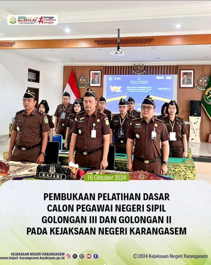 PEMBUKAAN PELATIHAN DASAR CALON PEGAWAI NEGERI SIPIL GOLONGAN III DAN GOLONGAN II PADA KEJAKSAAN NEGERI KARANGASEM
