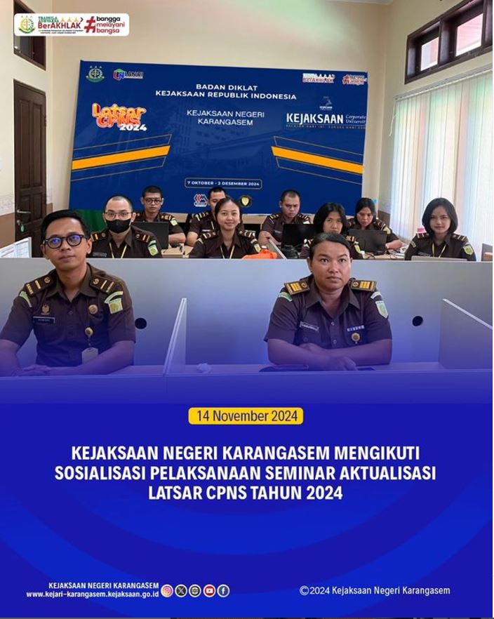 KEJAKSAAN NEGERI KARANGASEM MENGIKUTI SOSIALISASI PELAKSANAAN SEMINAR AKTUALISASI LATSAR CPNS TAHUN 2024