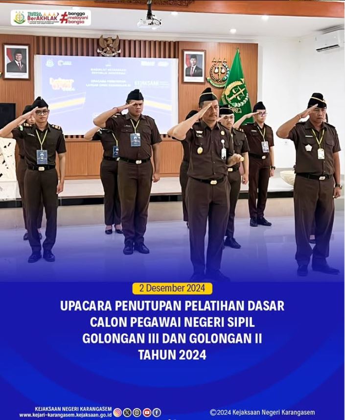UPACARA PENUTUPAN PELATIHAN DASAR CALON PEGAWAI NEGERI SIPIL GOLONGAN III DAN GOLONGAN II TAHUN 2024
