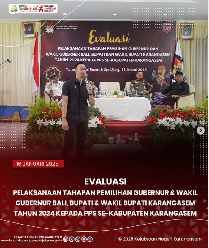 EVALUASI PELAKSANAAN TAHAPAN PEMILIHAN GUBERNUR & WAKIL GUBERNUR BALI, BUPATI & WAKIL BUPATI KARANGASEM TAHUN 2024 KEPADA PPS SE-KABUPATEN KARANGASEM
