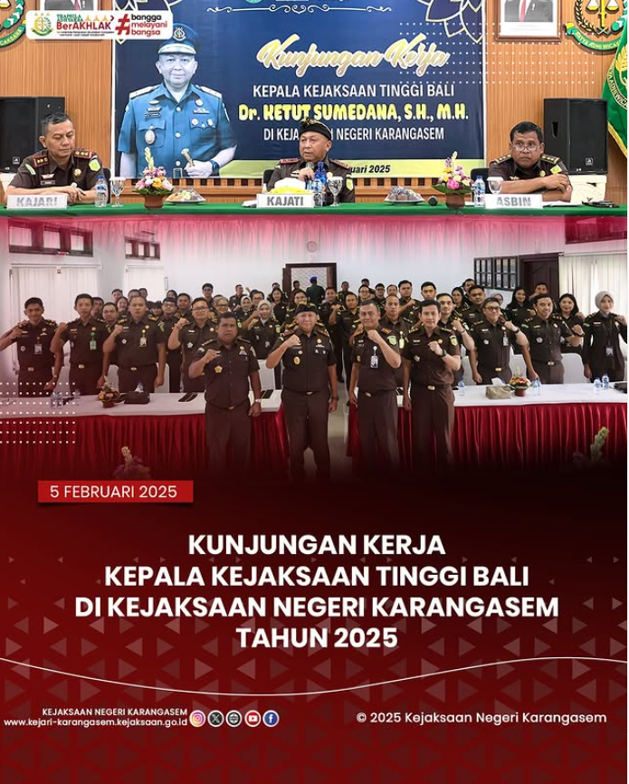 KUNJUNGAN KERJA KEPALA KEJAKSAAN TINGGI BALI DI KEJAKSAAN NEGERI KARANGASEM TAHUN 2025