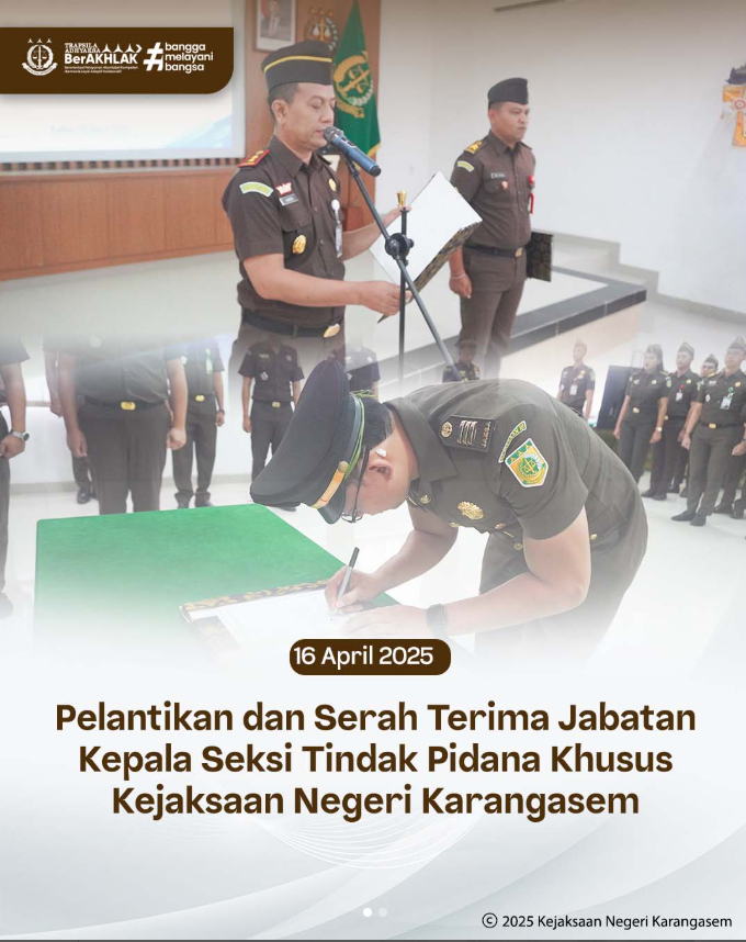PELANTIKAN DAN SERAH TERIMA JABATAN KEPALA SEKSI TINDAK PIDANA KHUSUS KEJAKSAAN NEGERI KARANGASEM