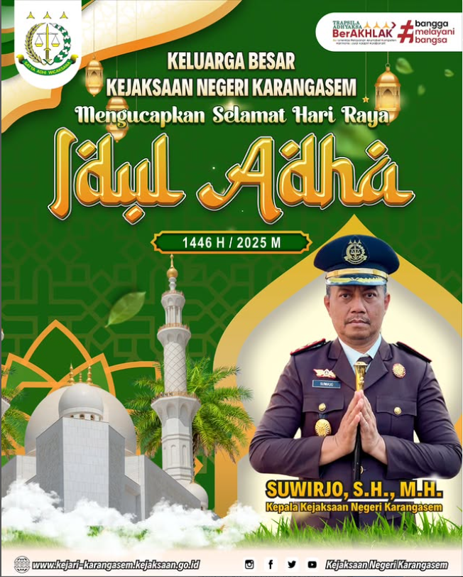 KELUARGA BESAR KEJAKSAAN NEGERI KARANGASEM MENGUCAPKAN SELAMAT HARI RAYA IDUL ADHA 1446 H/2025 M