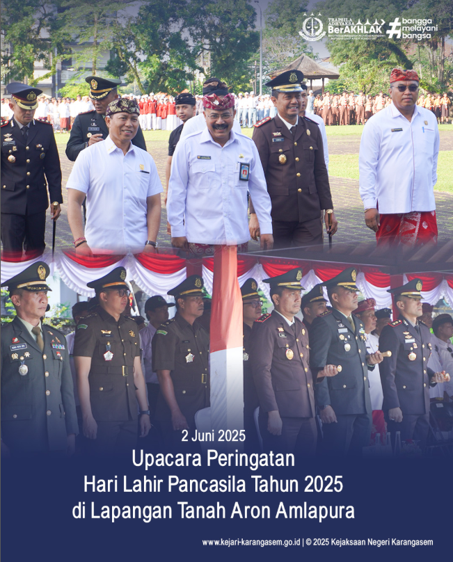 UPACARA PERINGATAN HARI LAHIR PANCASILA TAHUN 2025 DI LAPANGAN TANAH ARON AMLAPURA