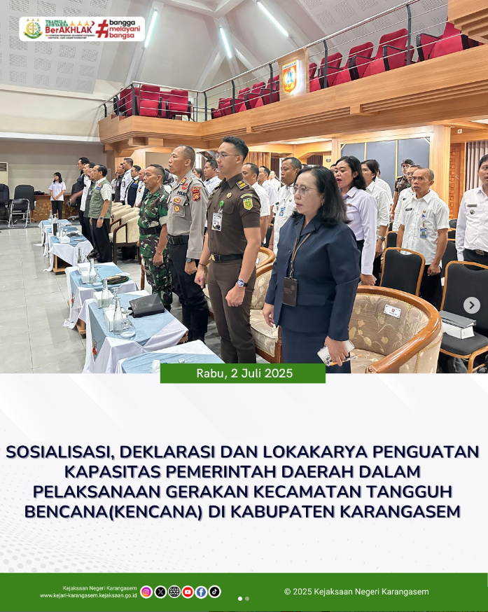 SOSIALISASI, DEKLARASI DAN LOKAKARYA PENGUATAN KAPASITAS PEMERINTAH DAERAH DALAM PELAKSANAAN GERAKAN KECAMATAN TANGGUH BENCANA (KENCANA) DI KABUPATEN KARANGASEM