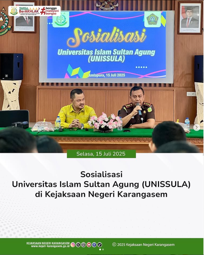 SOSIALISASI UNIVERSITAS ISLAM SULTANG AGUNG (UNISSULA) DI KEJAKSAAN NEGERI KARANGASEM