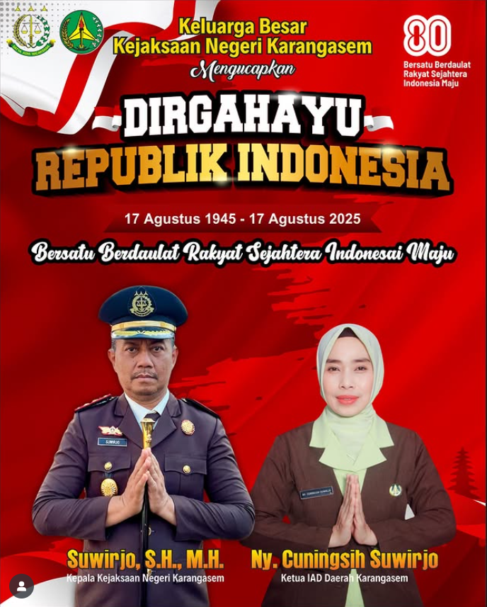 KELUARGA BESAR KEJAKSAAN NEGERI KARANGASEM MENGUCAPKAN: SELAMAT MEMPERINGATI HARI KEMERDEKAAN RI KE-80 TAHUN 2025