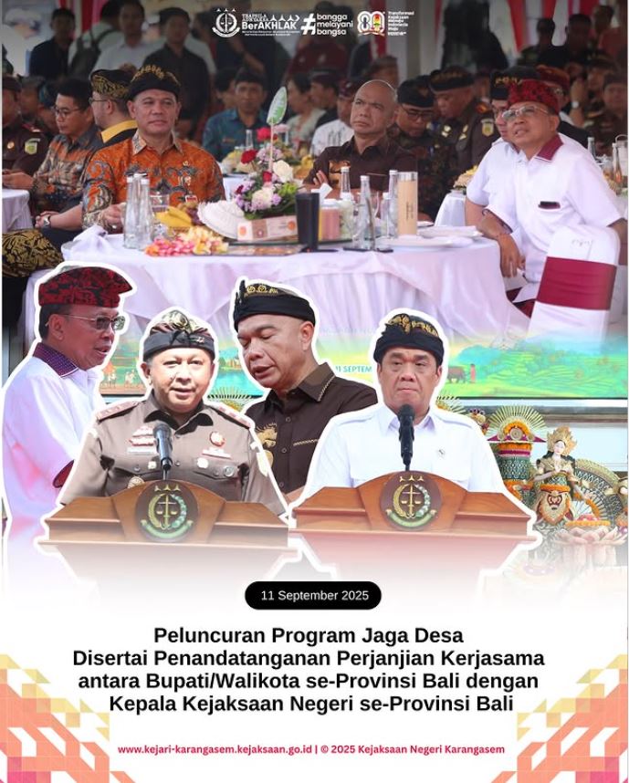 PELUNCURAN PROGRAM JAGA DESA DISERTAI PENANDATANGANAN PERJANJIAN KERJASAMA ANTARA BUPATI/WALIKOTA SE-PROVINSI BALI DENGAN KEPALA KEJAKSAAN NEGERI SE-PROVINSI BALI