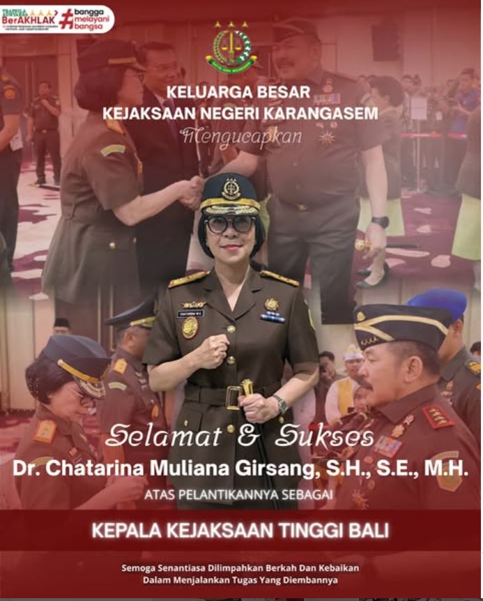 KELUARGA BESAR KEJAKSAAN NEGERI KARANGASEM MENGUCAPKAN SELAMAT DAN SUKSES KEPADA IBU DR. CHATARINA MULIANA GIRSANG, S.H., S.E., M.H.