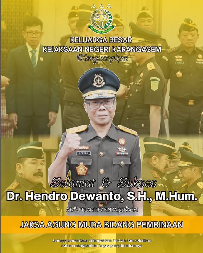 KELUARGA BESAR KEJAKSAAN NEGERI KARANGASEM MENGUCAPKAN SELAMAT DAN SUKSES ATAS PELANTIKAN BAPAK DR. HENDRO DEWANTO, S.H., M.HUM. SEBAGAI JAKSA AGUNG MUDA BIDANG PEMBINAAN
