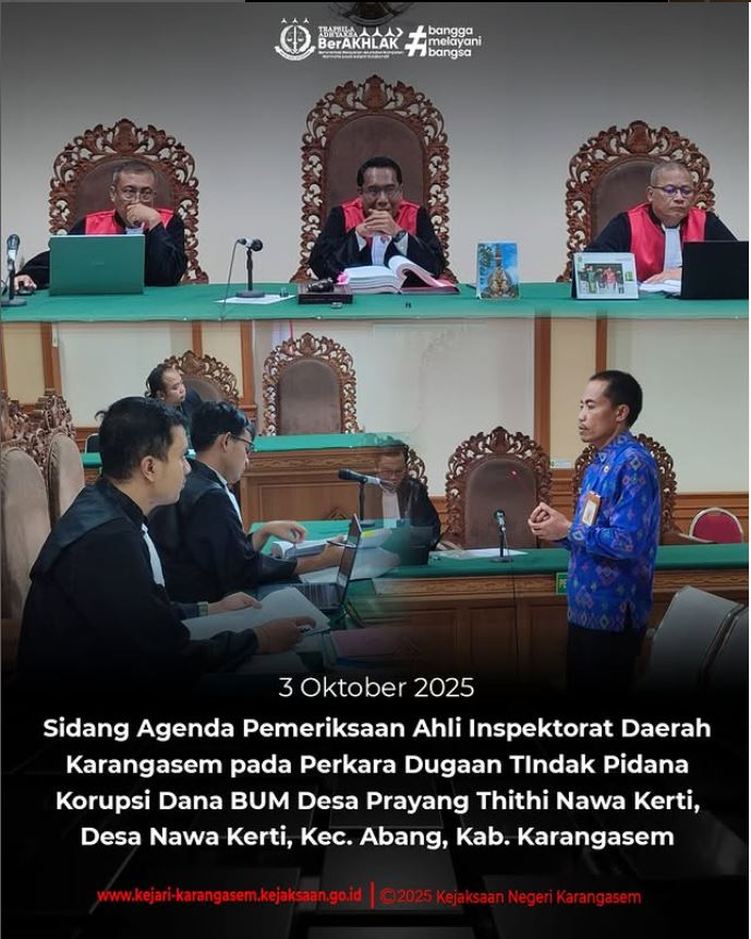 SIDANG DENGAN AGENDA PEMERIKSAAN AHLI DARI INSPEKTORAT DAERAH KARANGASEM OLEH JAKSA PENUNTUT UMUM DALAM PERKARA DUGAAN TINDAK PIDANA KORUPSI DANA BUM DESA PRAYANG THITHI NAWA KERTI, DESA NAWA KERTI, KEC. ABANG, KAB. KARANGASEM.