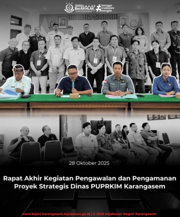 RAPAT AKHIR KEGIATAN PENGAWALAN DAN PENGAMANAN PROYEK STRATEGIS DINAS PUPRKIM KABUPATEN KARANGASEM