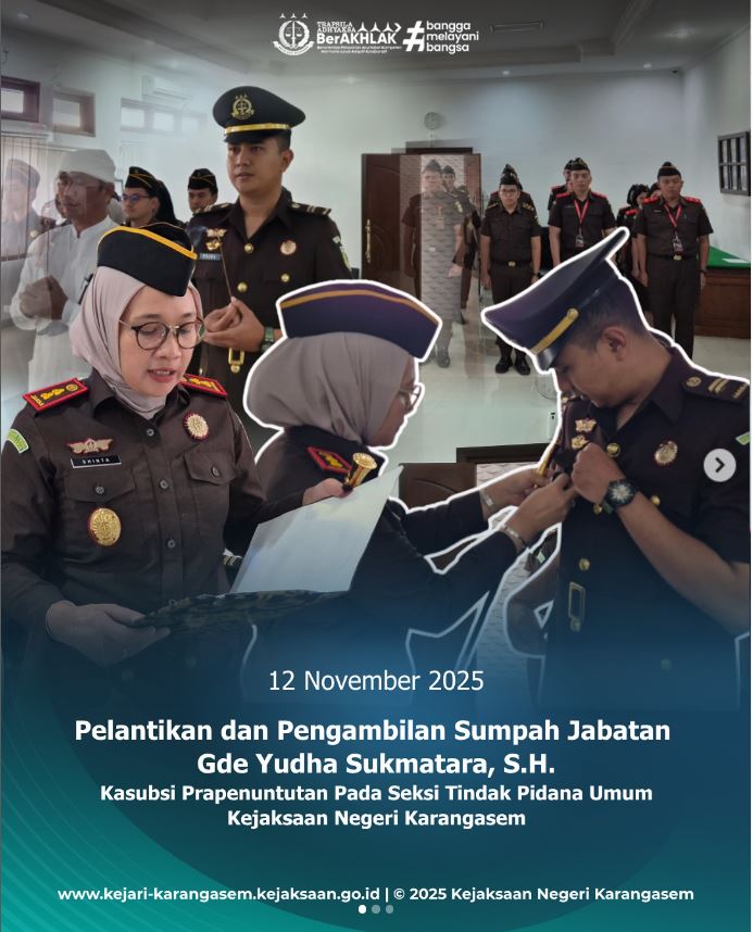 EPALA KEJAKSAAN NEGERI KARANGASEM, SHINTA AYU DEWI RR, S.H., M.H., MEMIMPIN SECARA LANGSUNG PELANTIKAN DAN PENGAMBILAN SUMPAH JABATAN TERHADAP GDE YUDHA SUKMATARA, S.H., SEBAGAI KEPALA SUB SEKSI PRAPENUNTUTAN PADA SEKSI TINDAK PIDANA UMUM KEJAKSAAN NEGERI KARANGASEM