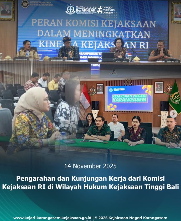 PENGARAHAN DAN KUNJUNGAN KERJA DARI KOMISI KEJAKSAN RI DI WILAYAH HUKUM KEJAKSAAN TINGGI BALI