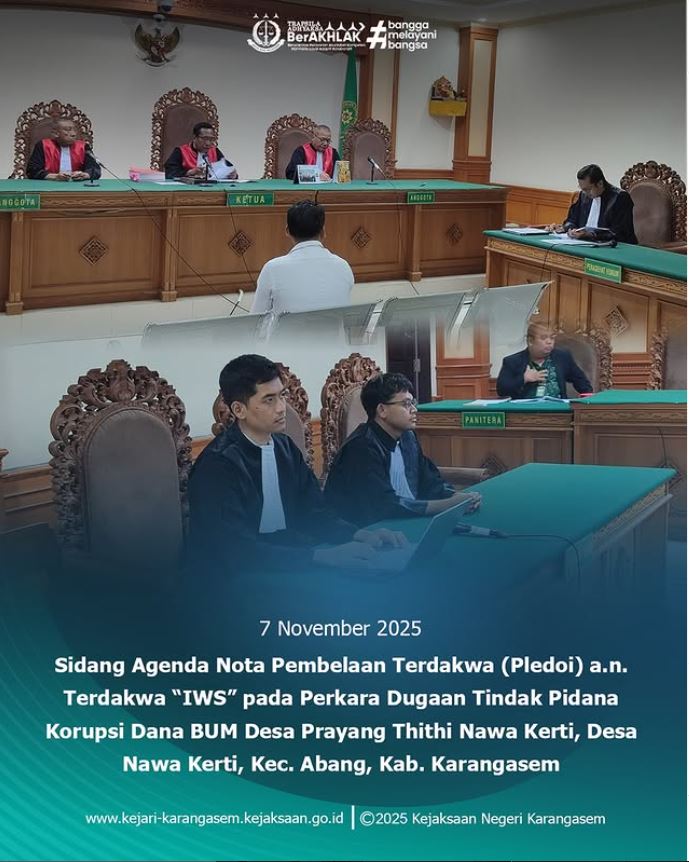 SIDANG DENGAN AGENDA NOTA PEMBELAAN TERDAKWA (PLEDOI) AN. TERDAKWA “IWS” DALAM PERKARA DUGAAN TINDAK PIDANA KORUPSI DANA BUM DESA PRAYANG THITHI NAWA KERTI, DESA NAWA KERTI, KEC. ABANG, KAB. KARANGASEM