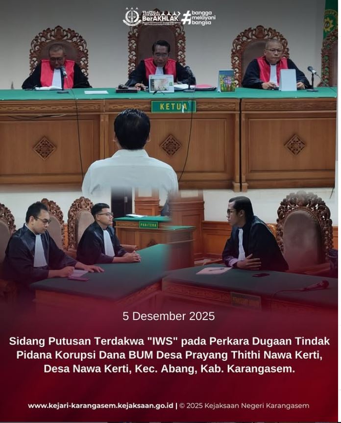 SIDANG DENGAN AGENDA PUTUSAN TERDAKWA “IWS” DALAM PERKARA DUGAAN TINDAK PIDANA KORUPSI DANA BUM DESA PRAYANG THITHI NAWA KERTI, DESA NAWA KERTI, KEC. ABANG, KAB. KARANGASEM