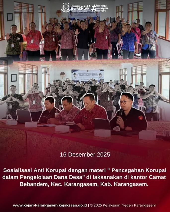 SOSIALISASI ANTI KORUPSI BERSAMA INSPEKTORAT DAERAH KABUPATEN KARANGASEM DENGAN MATERI YANG DIBERIKAN “PENCEGAHAN KORUPSI DALAM PENGELOLAAN DANA DESA” PADA KANTOR CAMAT BEBANDEM, KEC. KARANGASEM, KAB. KARANGASEM