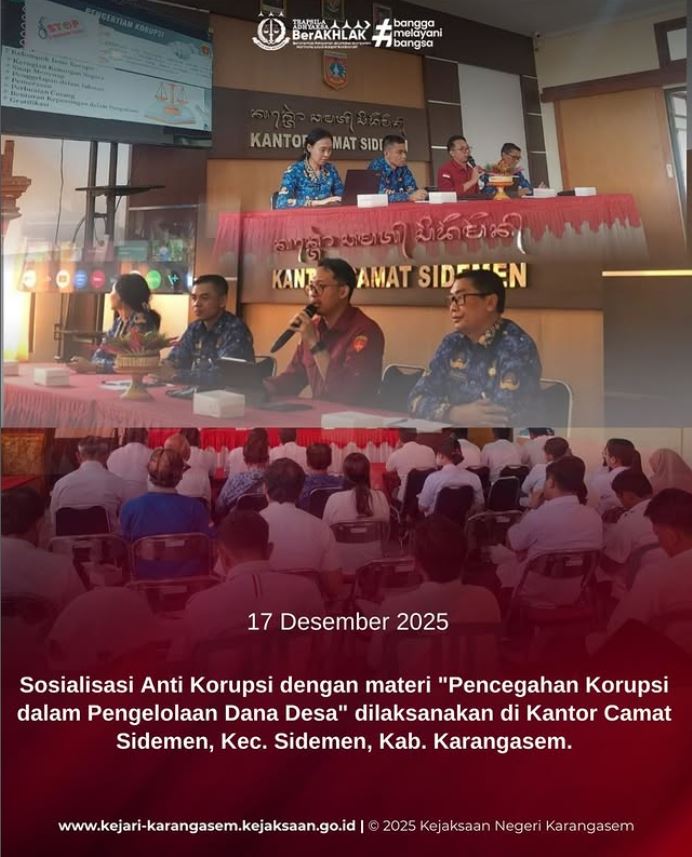 SOSIALISASI ANTI KORUPSI BERSAMA INSPEKTORAT DAERAH KABUPATEN KARANGASEM DENGAN MATERI YANG DIBERIKAN “PENCEGAHAN KORUPSI DALAM PENGELOLAAN DANA DESA” PADA KANTOR CAMAT SIDEMEN, KEC. SIDEMEN, KAB. KARANGASEM