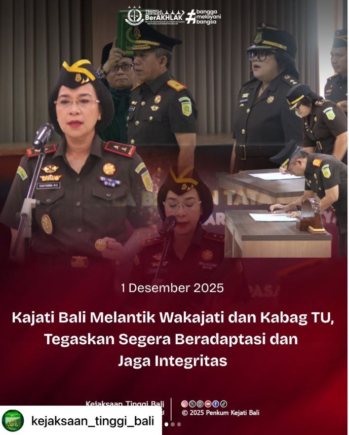 KAJATI BALI MELANTIK WAKAJATI DAN KABAG TU, TEGASKAN SEGERA BERADAPTASI DAN JAGA INTEGRITAS