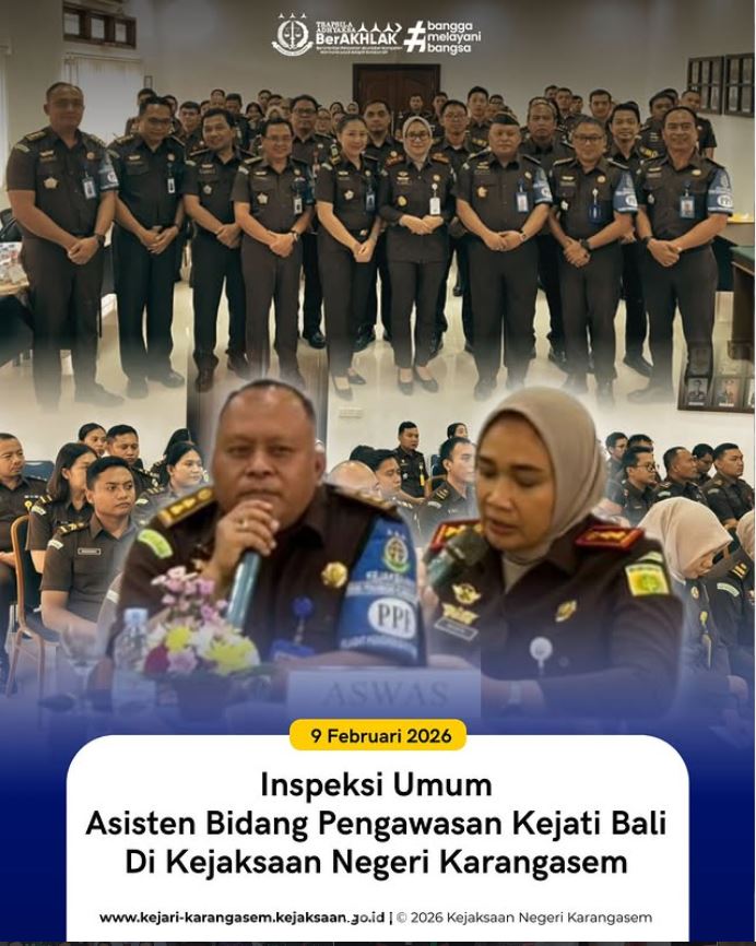 INSPEKSI UMUM ASISTEN BIDANG PENGAWASAN KEJATI BALI DI KEJAKSAAN NEGERI KARANGASEM