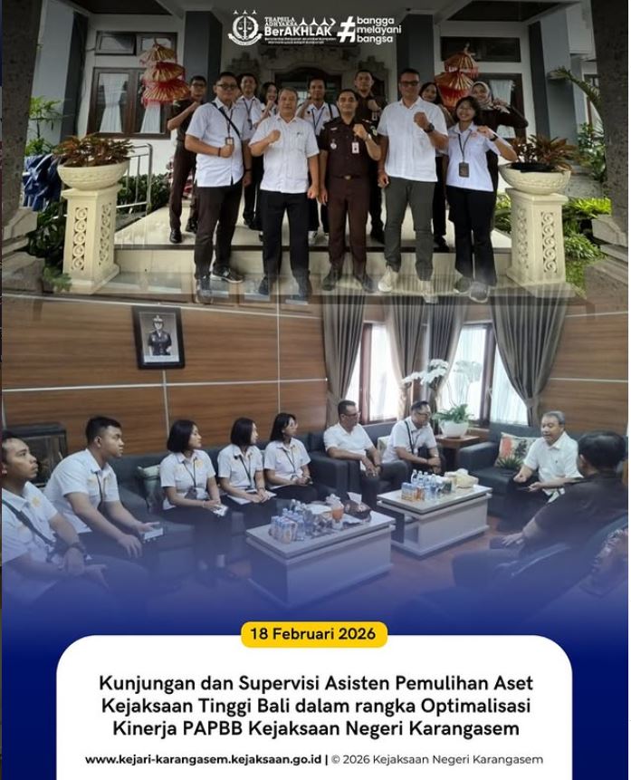 KUNJUNGAN DAN SUVERVISI ASISTEN PEMULIHAN ASET KEJAKSAAN TINGGI BALI DALAM RANGKA OPTIMALISASI KINERJA PAPBB KEJAKSAAN NEGERI KARANGASEM