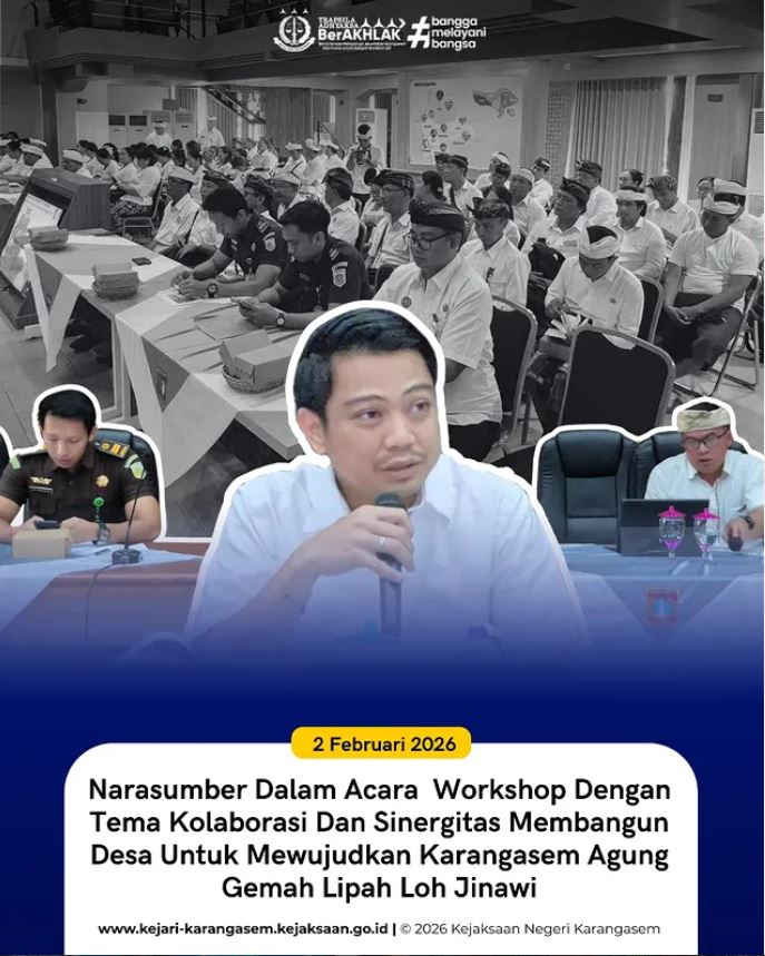 NARASUMBER DALAM ACARA WORKSHOP DENGAN TEMA: “KOLABORASI DAN SINERGITAS MEMBANGUN DESA UNTUK MEWUJUDKAN KARANGASEM AGUNG GEMAH LIPAH LOH JINAWI”
