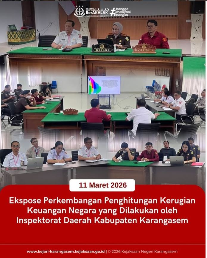 EKSPOSE PERKEMBANGAN PERHITUNGAN KERUGIAN KEUANGAN NEGARA YANG DILAKUKAN OLEH INSPEKTORAT DAERAH KABUPATEN KARANGASEM