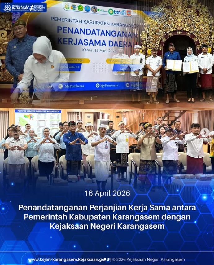 PENANDATANGANAN PERJANJIAN KERJA SAMA ANTARA PEMERINTAH KABUPATEN KARANGASEM DENGAN KEJAKSAAN NEGERI KARANGASEM