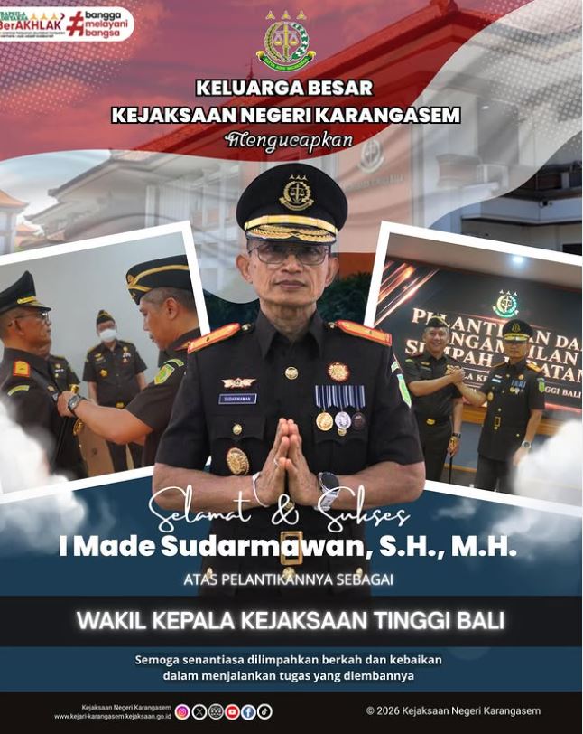 KELUARGA BESAR KEJAKSAAN NEGERI KARANGASEM MENGUCAPKAN SELAMAT & SUKSES I MADE SUDARMAWAN, S.H., M.H. ATAS PELANTIKAN SEBAGAI WAKIL KEPALA KEJAKSAAN TINGGI BALI